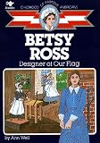 Betsy Ross : Designer of Our Flag