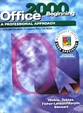 A Professional Approach Series: Office 2000 Beginning Course Student Edition (Professional Approach)