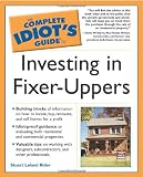Complete Idiot\'s Guide to Investing In Fixer-Uppers (The Complete Idiot\'s Guide)