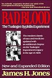 Bad Blood: The Tuskegee Syphilis Experiment, Revised Edition
