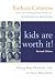 kids are worth it! Revised Edition : Giving Your Child the Gift of Inner Discipline (Harperresource Book)