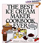 Click here to buy The Best Ice Cream Maker Cookbook Ever by  Peggy Fallon.