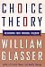 Choice Theory: A New Psychology of Personal Freedom