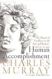 Human Accomplishment: The Pursuit of Excellence in the Arts and Sciences, 800 B.C. to 1950