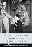 The Lives of the Muses: Nine Women & the Artists They Inspired