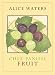 Alice L. Waters: Chez Panisse Fruit