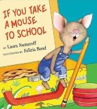If You Take a Mouse to School (If You Give...)