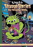 Strange Stories for Strange Kids (Little Lit, Book 2)