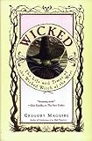 Wicked: The Life and Times of the Wicked Witch of the West