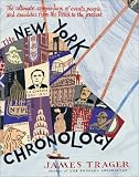 The New York Chronology : The Ultimate Compendium of Events, People, and Anecdotes from the Dutch to the Present