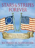 Stars & Stripes Forever : The History, Stories, and Memories