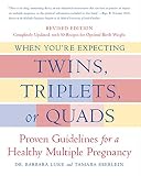 When You're Expecting Twins, Triplets, or Quads, Revised Edition: Proven Guidelines for a Healthy Multiple Pregnancy