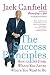 The Success Principles(TM): How to Get from Where You Are to Where You Want to Be by Jack Canfield