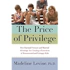 The Price of Privilege: How Parental Pressure and Material Advantage Are Creating a Generation of Disconnected and Unhappy Kids