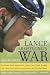 Daniel Coyle: Lance Armstrong's War