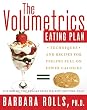 The Volumetrics Eating Plan : Techniques and Recipes for Feeling Full on Fewer Calories