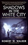 Shadows in the White City: An Inspector Alastair Ransom Mystery (Inspector Alastair Ransom Mysteries)