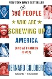 110 People Who Are Screwing Up America: (and Al Franken Is #37)