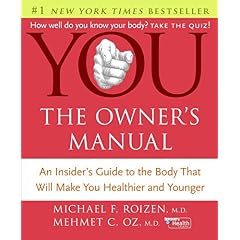 YOU: The Owner's Manual: An Insider's Guide to the Body that Will Make You Healthier and Younger
