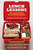 Lunch Lessons: Changing the Way We Feed Our Children