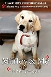 Marley & Me: Life And Love With the World's Worst Dog