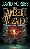 The Amber Wizard: The Osserian Saga: Book One (The Osserian Saga)
