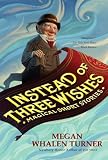 Instead of Three Wishes: Magical Short Stories