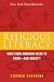 Religious Literacy: What Every American Needs to Know--And Doesn't