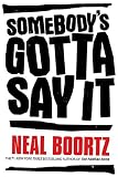 Somebody's Gotta Say It