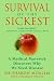 Survival of the Sickest: A Medical Maverick Discovers Why We Need Disease