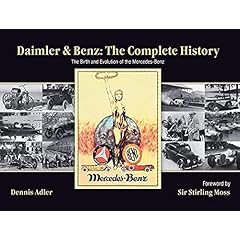 Daimler and Benz: The Complete History