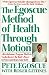 The Egoscue Method of Health Through Motion : Revolutionary Program That Lets You Rediscover the Body's Power to Rejuvenate It