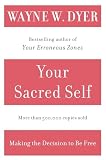 Your Sacred Self: Making the Decision to Be Free