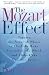 The Mozart Effect: Tapping the Power of Music to Heal the Body, Strengthen the Mind, and Unlock the Creative Spirit