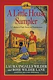 A Little House Sampler : Laura Ingalls Wilder and Rose Wilder Lane