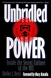 Unbridled Power: Inside the Secret Culture of the IRS