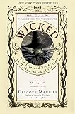 Wicked: The Life and Times of the Wicked Witch of the West