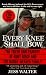Every Knee Shall Bow