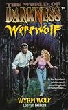 Wyrm Wolf: Based on the Apocalypse (The World of Darkness : Werewolf)