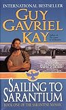 Sailing to Sarantium (Sarantine Mosaic, Book 1)