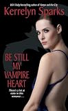 Be Still My Vampire Heart (Love at Stake Series, Book 3)