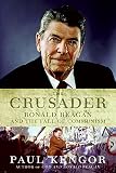 The Crusader: Ronald Reagan and the Fall of Communism