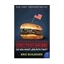 [Fast Food Nation: The Dark Side of the All-American Meal]