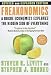 Freakonomics: A Rogue Economist Explores the Hidden Side of Everything by Steven D. Levitt