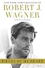 <b>Pieces of My Heart</b><br>by Robert J. Wagner and Scott Eyman