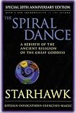 Spiral Dance, The - 20th Anniversary: A Rebirth of the Ancient Religion of the Goddess: 20th Anniversary Edition