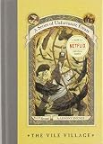 The Vile Village (A Series of Unfortunate Events, Book 7)