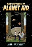 What Happened on Planet Kid