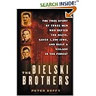 Click here to buy The Bielski Brothers: The True Story of Three Men Who Defied the Nazis, Saved 1,200 Jews and Built a Village in the Forest by  Peter Duffy.