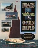 cover of Boats with an Open Mind: Seventy-Five Unconventional Designs and Concepts